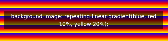 background-image: repeating-linear-gradient(blue, red 10%, yellow 20%);